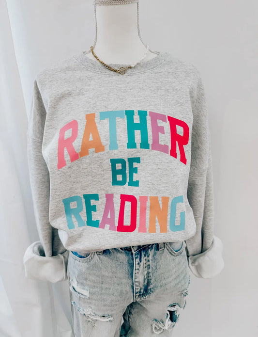 “Rather be Reading” Sweatshirt