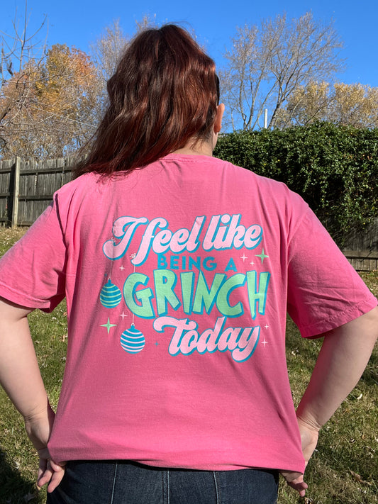 “Feel Like Being A Grinch” Tee