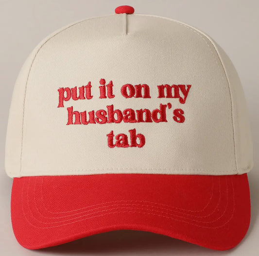 “Put it on my husband’s tab” Hat