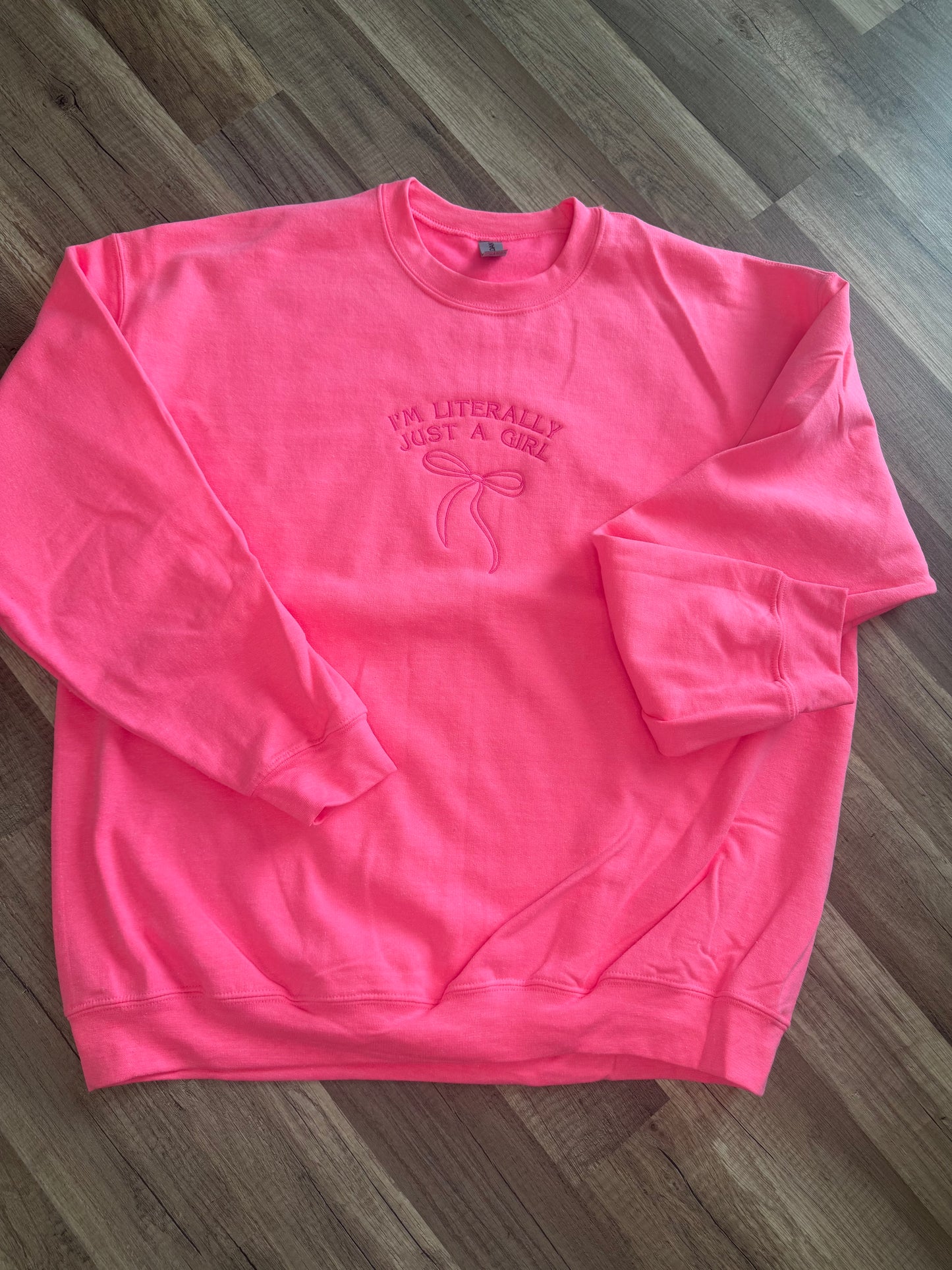 I’m Literally Just a Girl Sweatshirt