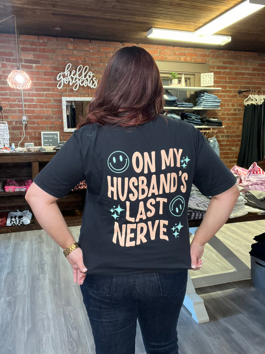 “On My Husband’s Last Nerve” Graphic Tee